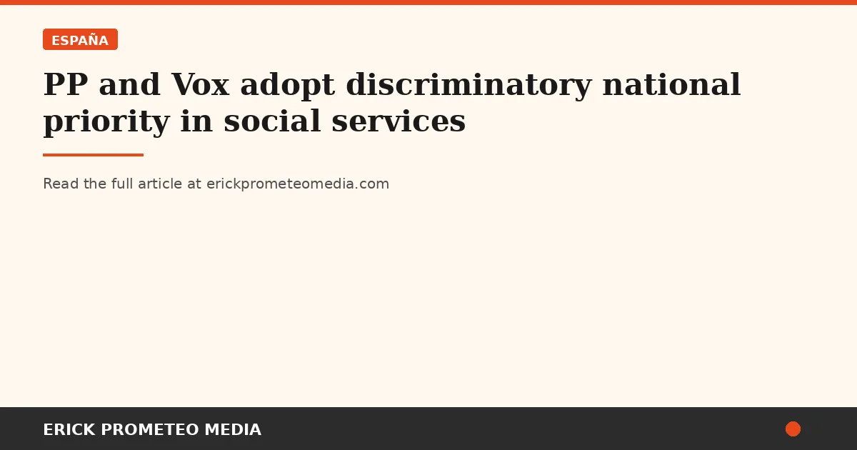PP and Vox adopt discriminatory national priority in social services