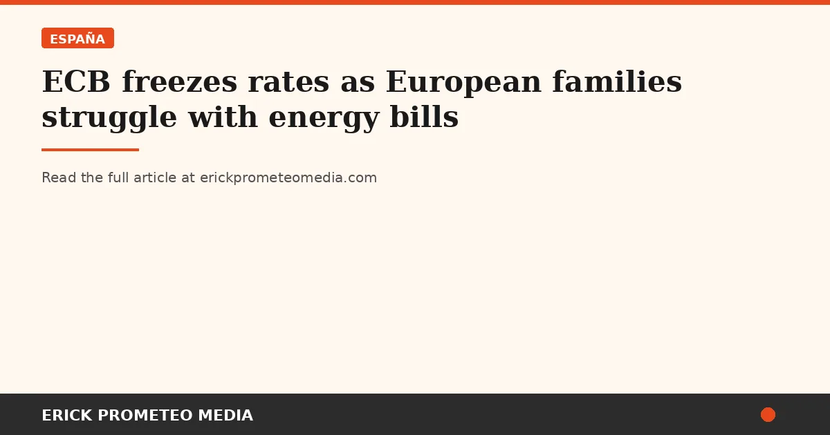 ECB freezes rates as European families struggle with energy bills