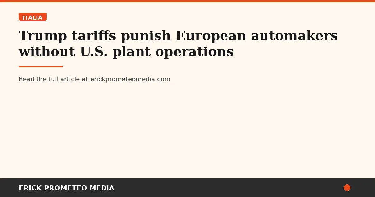 Trump tariffs punish European automakers without U.S. plant operations