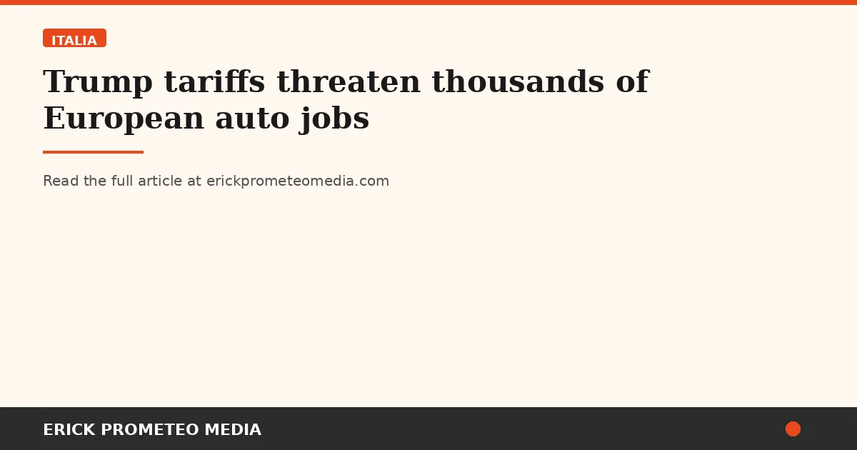 Trump tariffs threaten thousands of European auto jobs