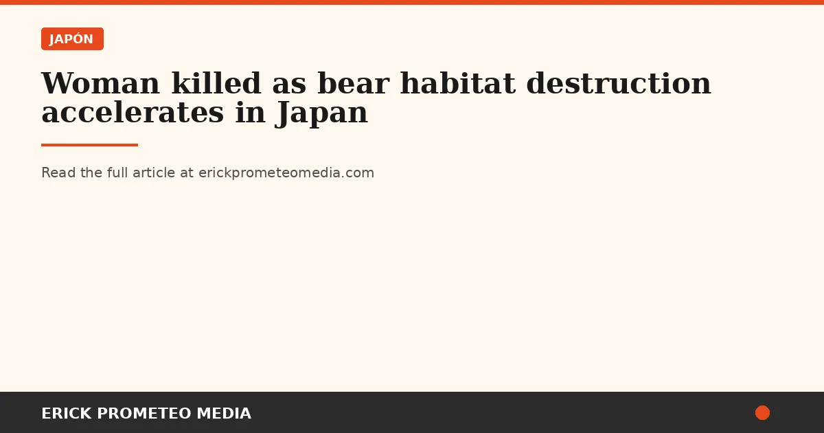Woman killed as bear habitat destruction accelerates in Japan