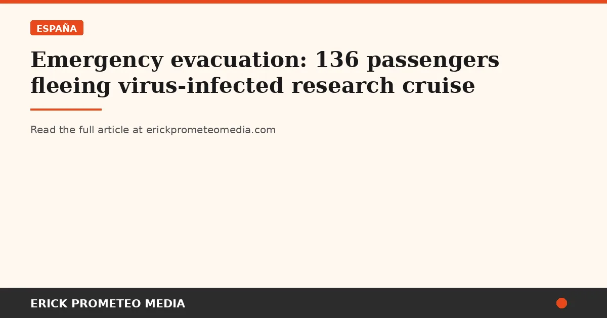 Emergency evacuation: 136 passengers fleeing virus-infected research cruise