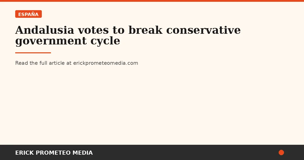 Andalusia votes to break conservative government cycle