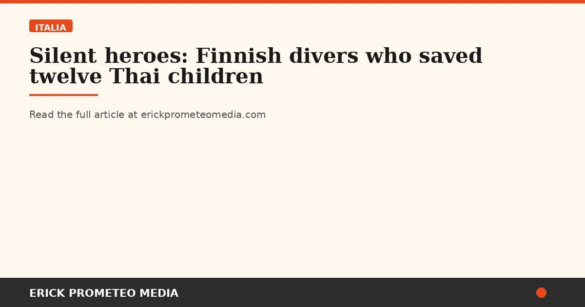 Silent heroes: Finnish divers who saved twelve Thai children