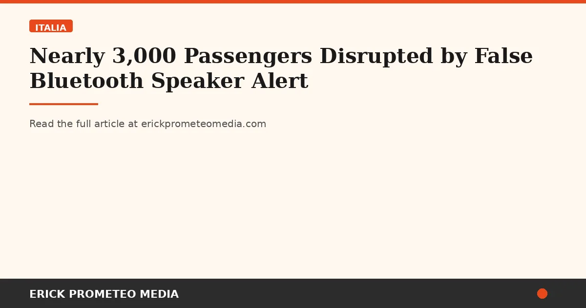 Nearly 3,000 Passengers Disrupted by False Bluetooth Speaker Alert