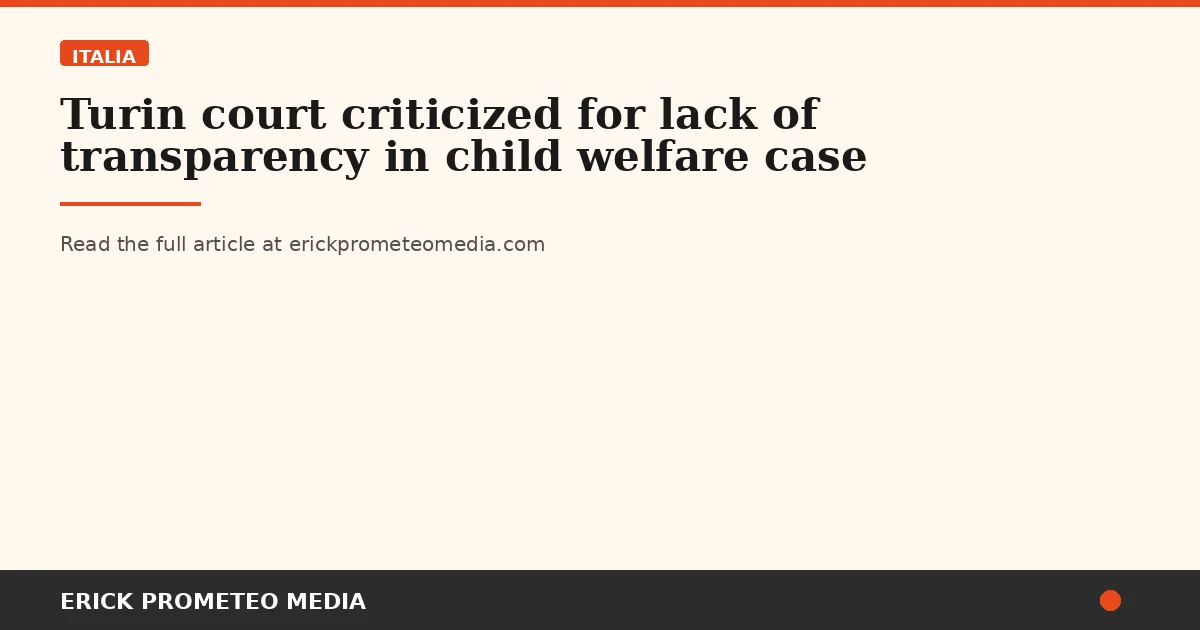 Turin court criticized for lack of transparency in child welfare case