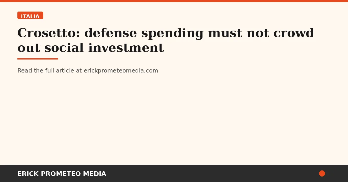 Crosetto: defense spending must not crowd out social investment