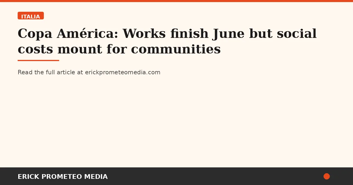 Copa América: Works finish June but social costs mount for communities