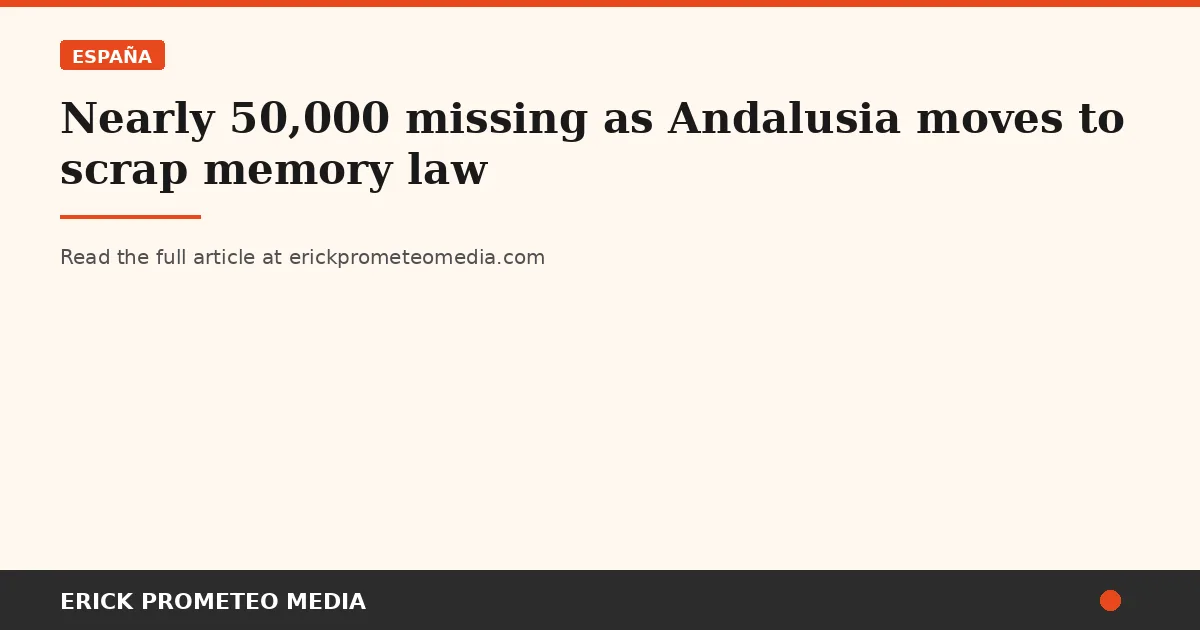 Nearly 50,000 missing as Andalusia moves to scrap memory law