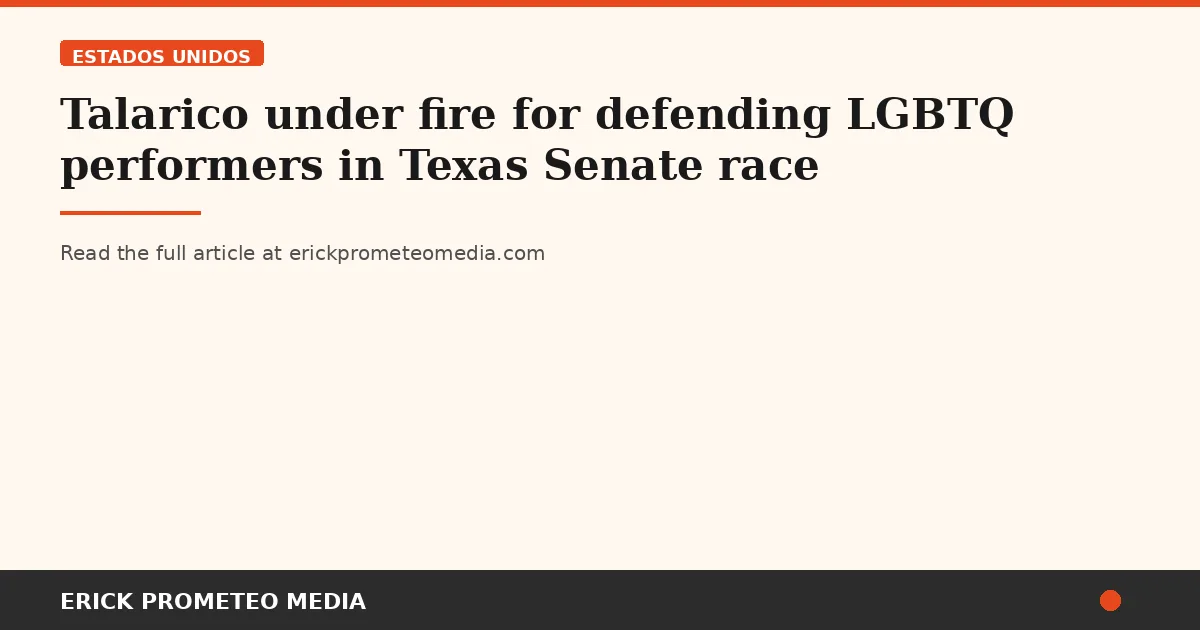 Talarico under fire for defending LGBTQ performers in Texas Senate race