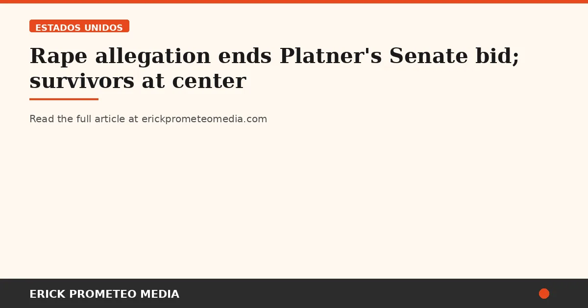 Rape allegation ends Platner's Senate bid; survivors at center