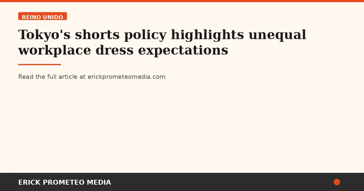 Tokyo's shorts policy highlights unequal workplace dress expectations