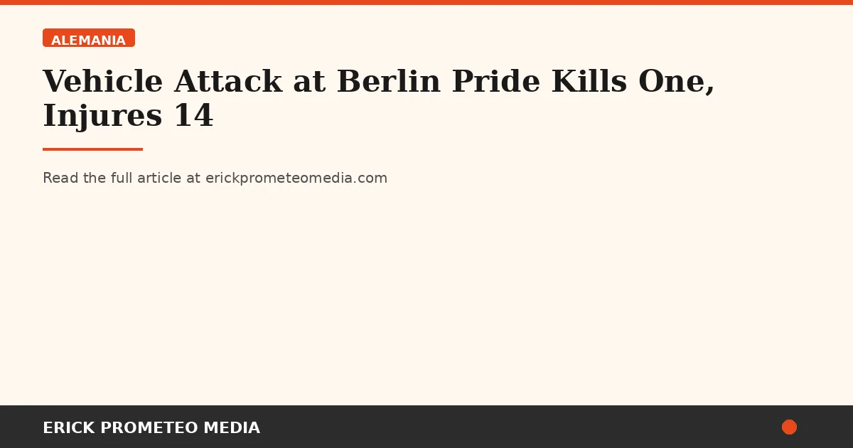 Vehicle Attack at Berlin Pride Kills One, Injures 14