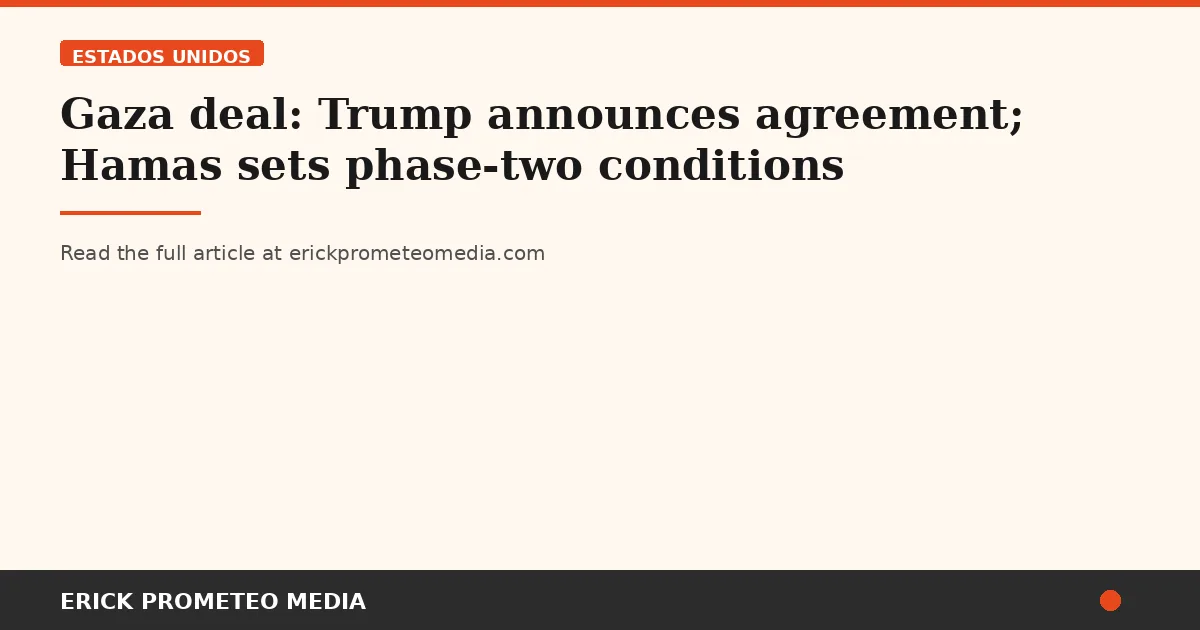 Gaza deal: Trump announces agreement; Hamas sets phase-two conditions