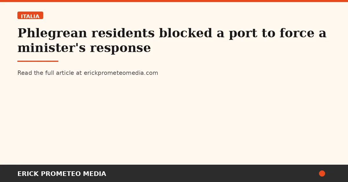 Phlegrean residents blocked a port to force a minister's response