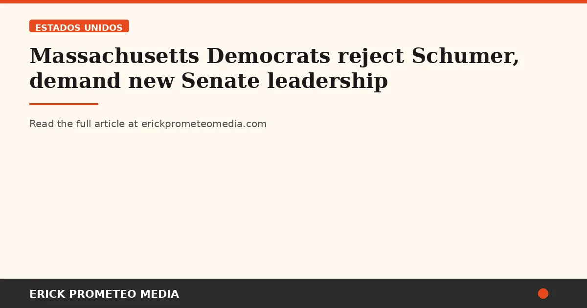 Massachusetts Democrats reject Schumer, demand new Senate leadership