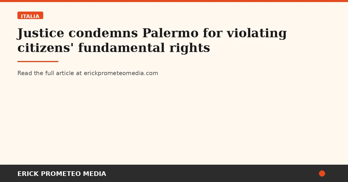 Justice condemns Palermo for violating citizens' fundamental rights