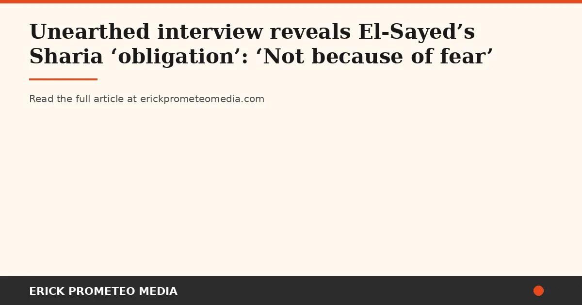 El-Sayed's 2009 faith statement is being weaponized — and the double standard is hard to ignore