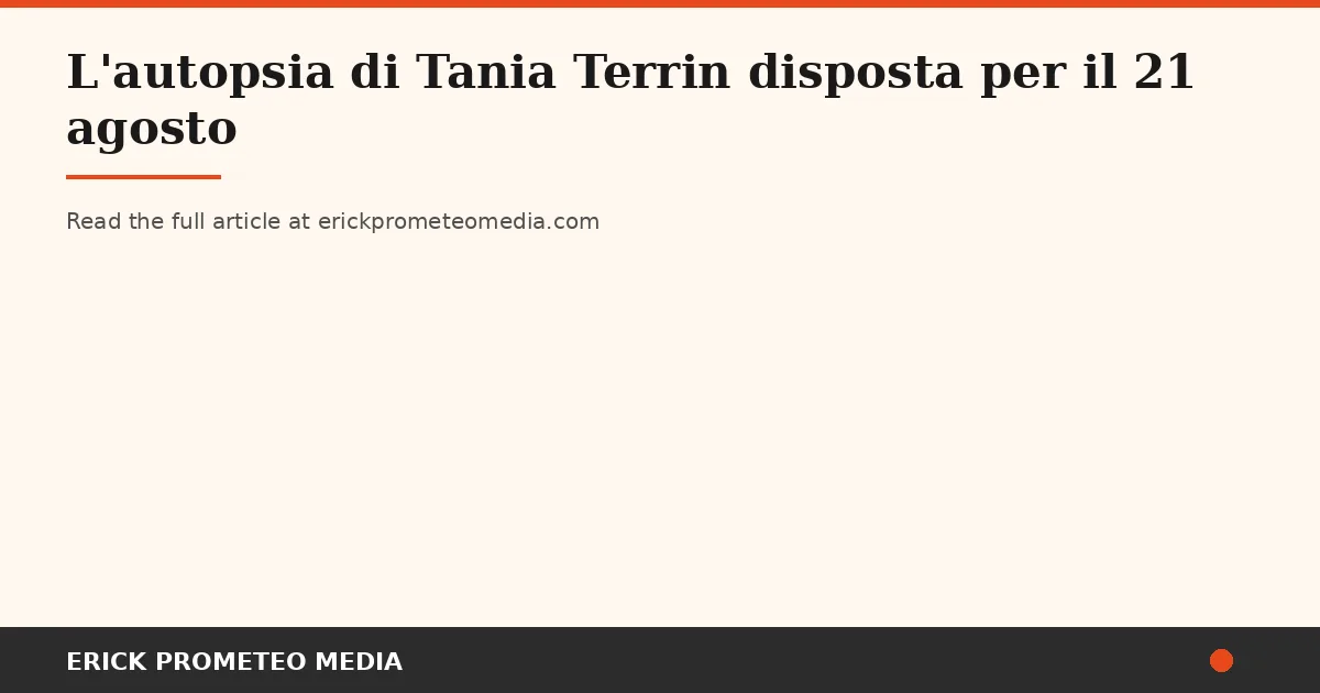 Tania Terrin's Autopsy Set for August 21: A Woman Found Dead on Her Sofa and the Questions Her Community Deserves Answered