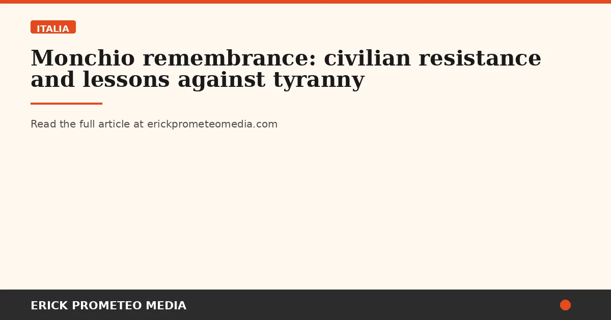 Monchio remembrance: civilian resistance and lessons against tyranny