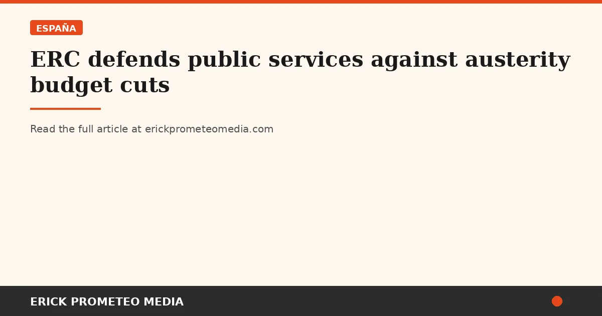 ERC defends public services against austerity budget cuts