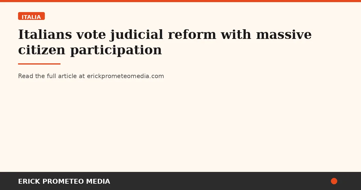 Italians vote judicial reform with massive citizen participation