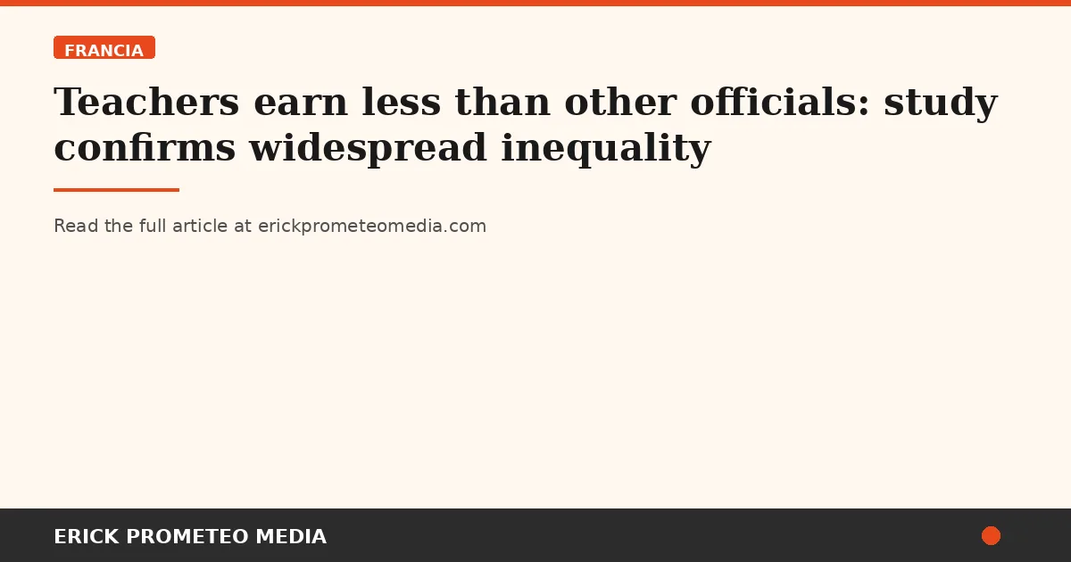 Teachers earn less than other officials: study confirms widespread inequality