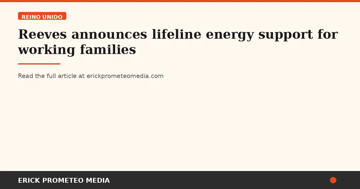 Reeves announces lifeline energy support for working families
