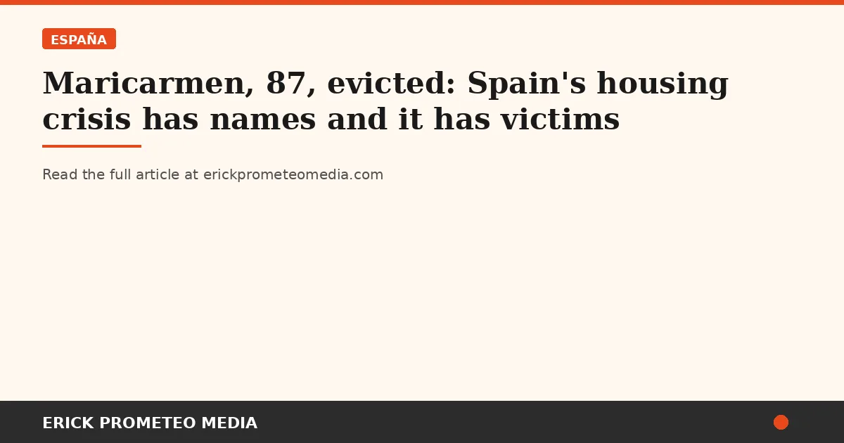 Maricarmen, 87, evicted: Spain's housing crisis has names and it has victims