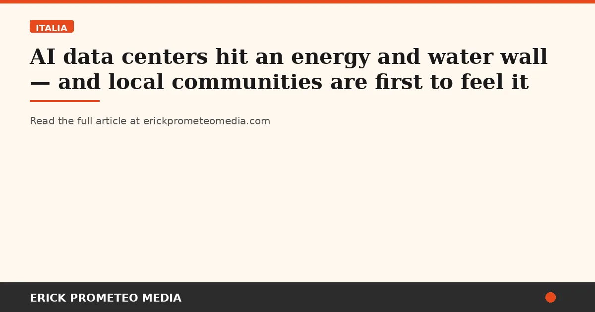 AI data centers hit an energy and water wall — and local communities are first to feel it