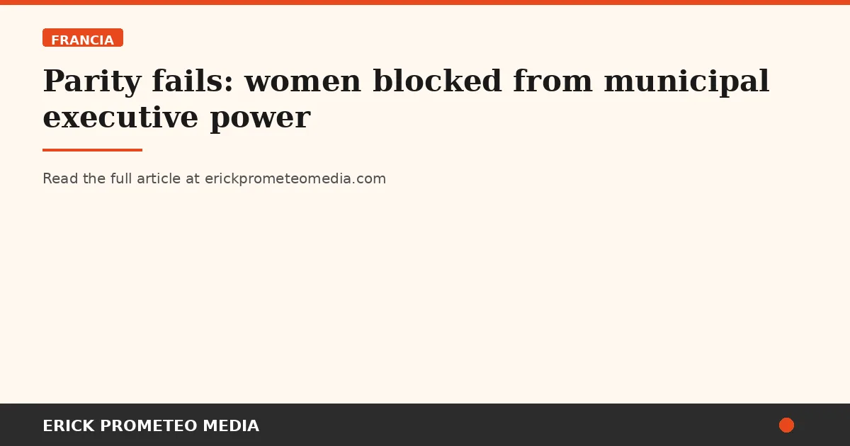 Parity fails: women blocked from municipal executive power