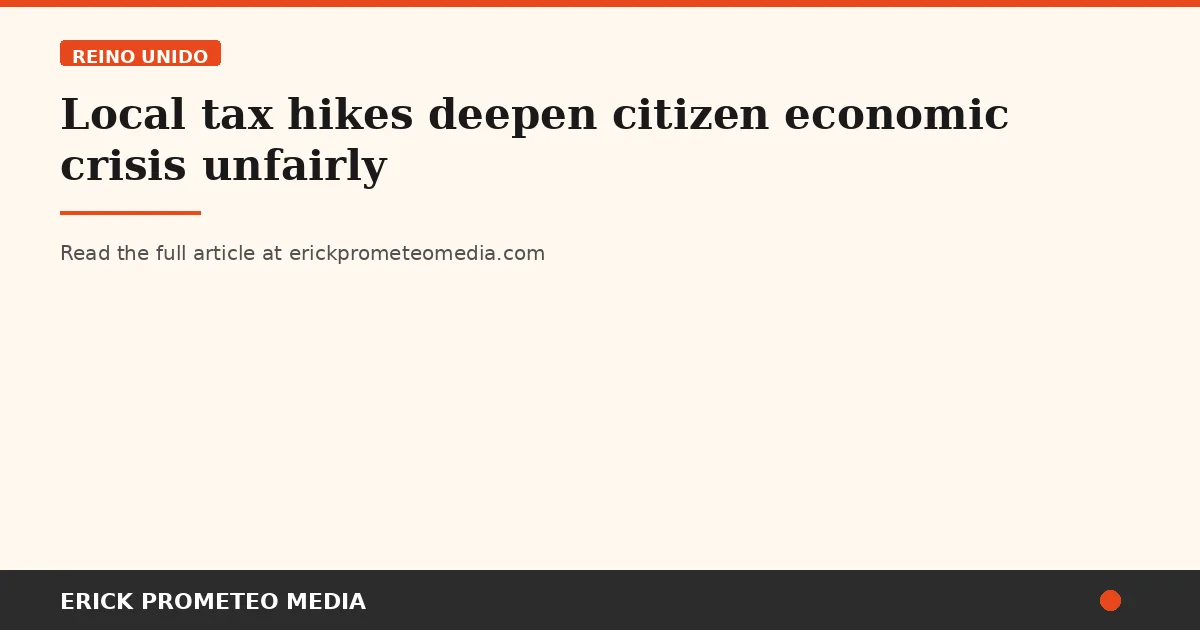 Local tax hikes deepen citizen economic crisis unfairly