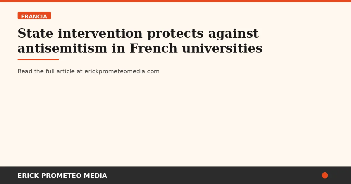 State intervention protects against antisemitism in French universities