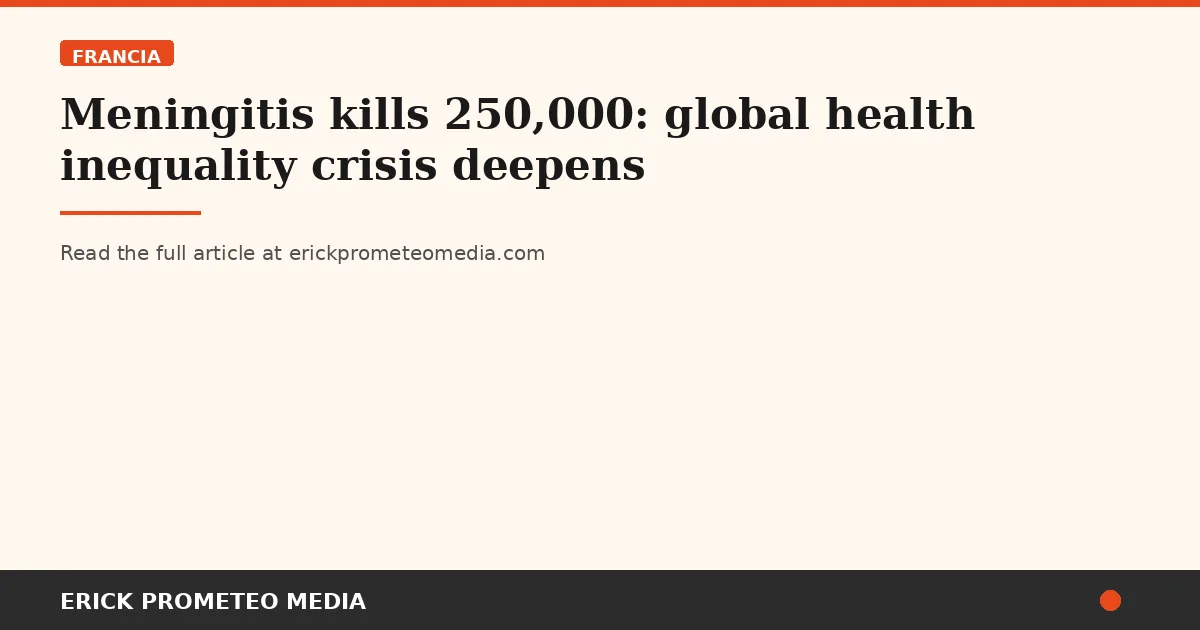 Meningitis kills 250,000: global health inequality crisis deepens