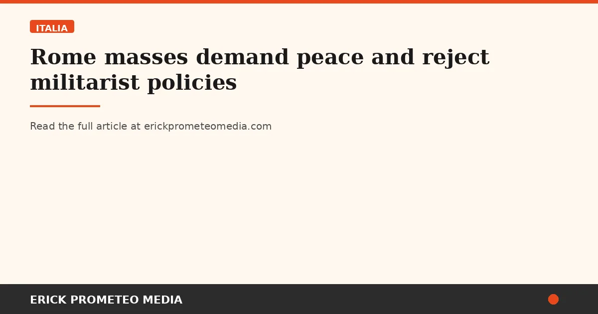 Rome masses demand peace and reject militarist policies