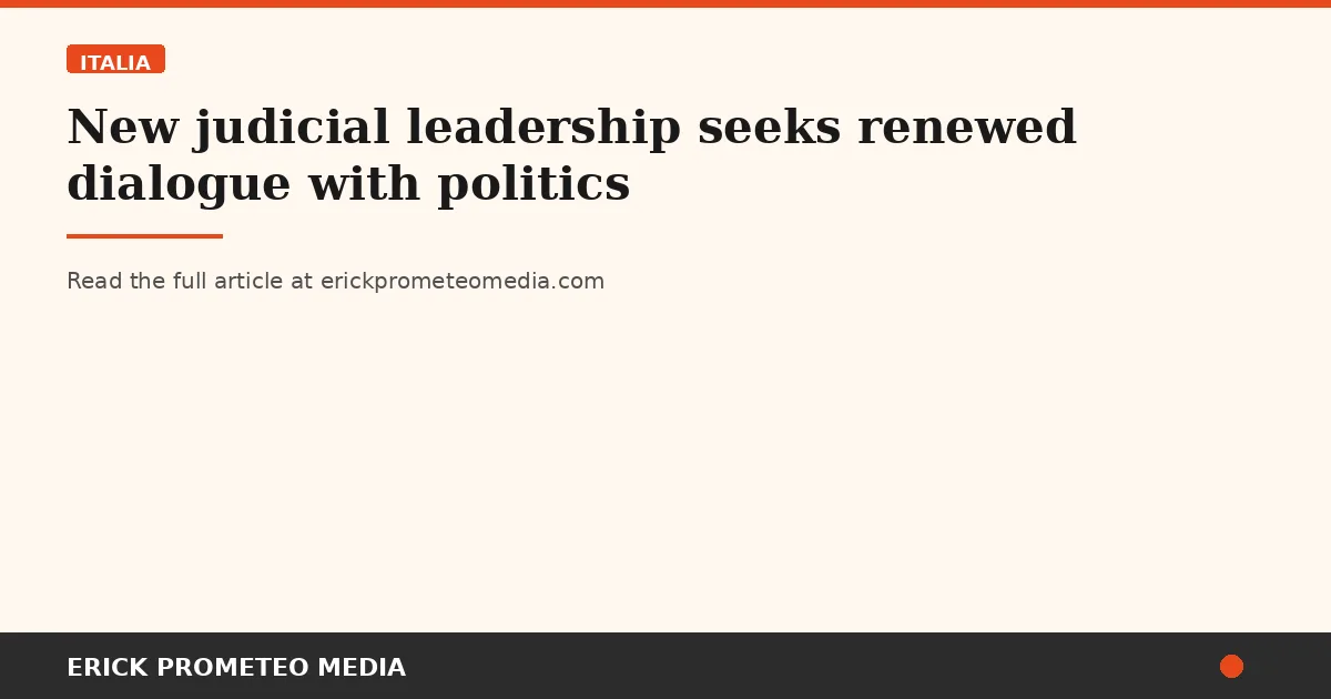 New judicial leadership seeks renewed dialogue with politics