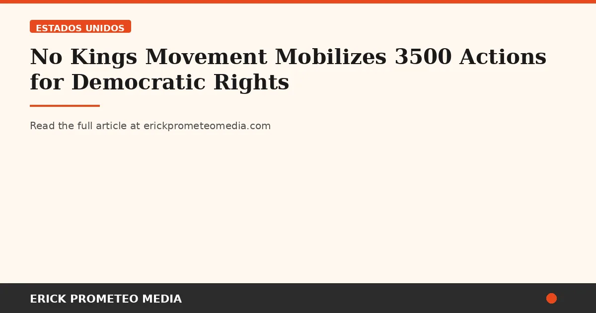 No Kings Movement Mobilizes 3500 Actions for Democratic Rights