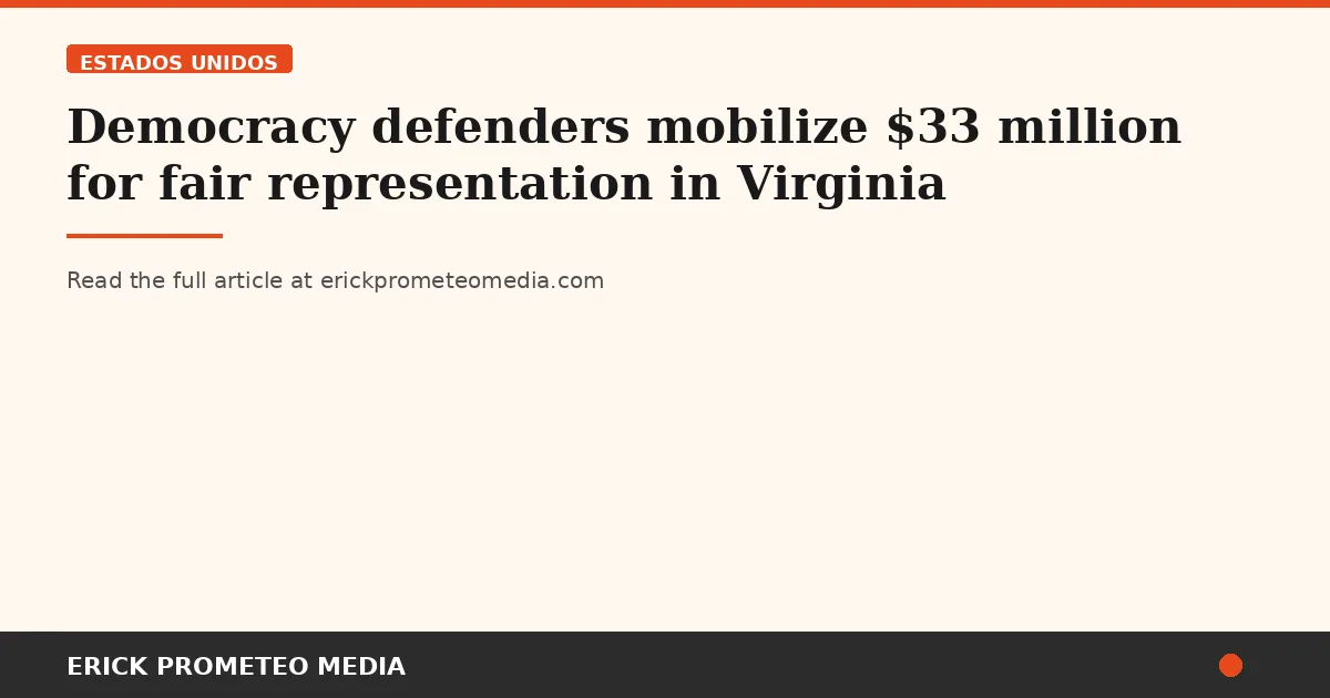 Democracy defenders mobilize $33 million for fair representation in Virginia