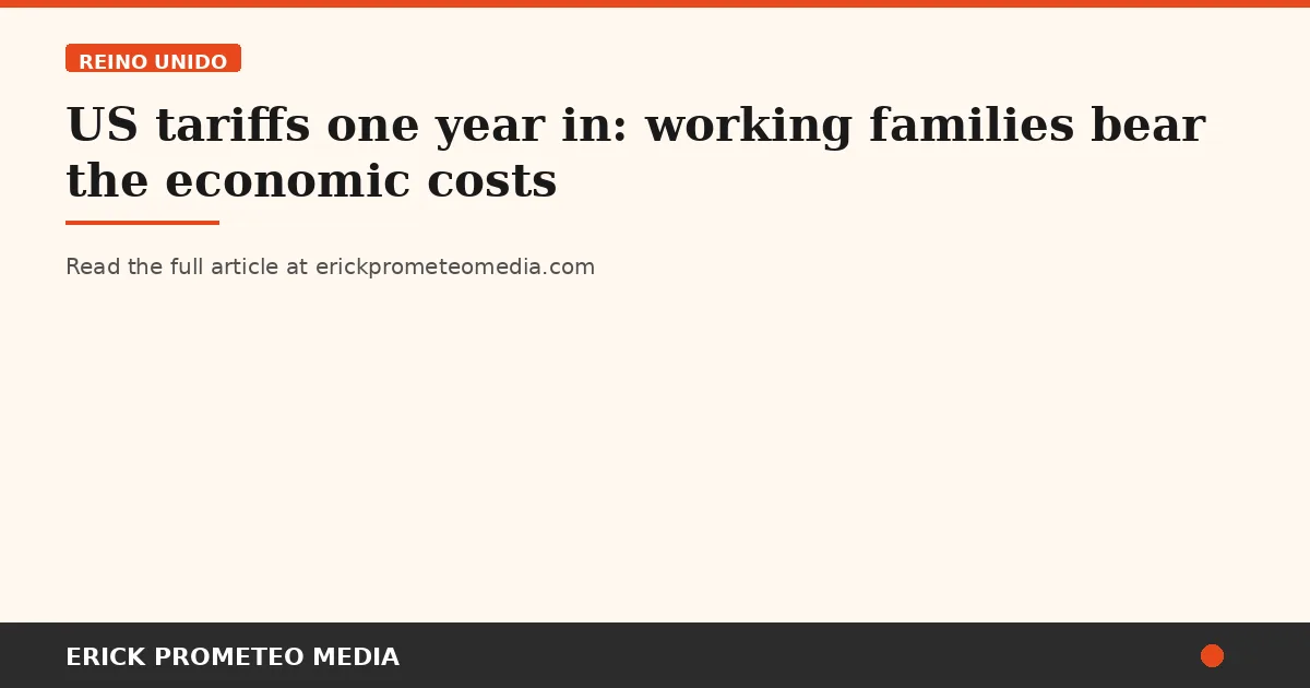 US tariffs one year in: working families bear the economic costs